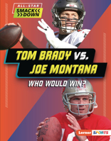 Tom Brady vs. Joe Montana: Who Would Win? (All-Star Smackdown 1728490847 Book Cover