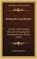 R Mische Geschichte Von Der Urzeit Italiens Bis Zum Untergang Des Abendl Ndischen Reichs 1168145481 Book Cover