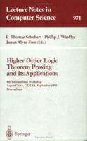 Higher Order Logic Theorem Proving and Its Applications: 8th International Workshop, Aspen Grove, UT, USA, September 11 - 14, 1995. Proceedings (Lecture Notes in Computer Science) 3540602755 Book Cover