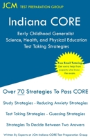 Indiana CORE Early Childhood Generalist Science, Health, and Physical Education - Test Taking Strategies: Indiana CORE 016 - Free Online Tutoring 1647680603 Book Cover