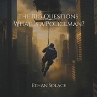 The Big Questions: What Is a Policeman? B0F3HZ9444 Book Cover