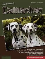 Unser Traumhund: Dalmatiner: Zweite, völlig überarbeitete Auflage 384235441X Book Cover