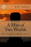 A Man of Two Worlds 1516878663 Book Cover