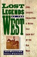 Lost Legends of the West 0883940930 Book Cover
