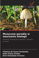 Muzyczne parodie w nauczaniu biologii (Polish Edition) 620859586X Book Cover