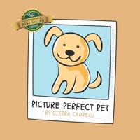 Picture Perfect Pet 1778103723 Book Cover