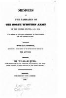 Memoirs of the Campaign of the North Western Army of the United States, A.D. 1812: In a Series of Letters Addressed to the Citizens of the United ... of the Revolutionary Services of the Author 1241441510 Book Cover