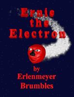 Ernie the Electron 0984025707 Book Cover