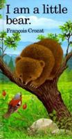 I Am a Little Bear: Mini ("I Am" Series) 0812059034 Book Cover