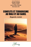 Conflits et terrorisme au Mali et au Sahel: Regards croisés (Harmattan Mali) (French Edition) 2336442175 Book Cover