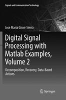 Digital Signal Processing with Matlab Examples, Volume 2: Decomposition, Recovery, Data-Based Actions 9811096430 Book Cover
