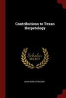 Contributions to Texan Herpetology 1017718652 Book Cover