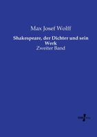 Shakespeare, der Dichter und sein Werk: Zweiter Band (German Edition) 3737217084 Book Cover