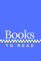 Books to Read: A Journal to Track Your TBR, with Blue Cover 1676379053 Book Cover