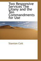 Two Responsive Services the Litany and the Ten Commandments for Use 0469906863 Book Cover