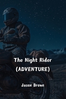 The Night Rider (ADVENTURE) B0DPJWJPR2 Book Cover