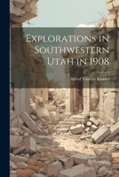 Explorations in Southwestern Utah in 1908 1022012347 Book Cover
