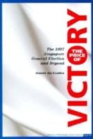 The price of victory: The 1997 Singapore general election and beyond 981305588X Book Cover