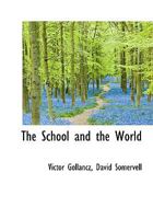 The School and the World 0530891468 Book Cover