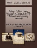 Richard F. (Dick) Hayes, Appellant, v. Florida et al. U.S. Supreme Court Transcript of Record with Supporting Pleadings 1270643541 Book Cover