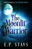 The Moonlit Warrior: A Young Adult Fantasy Romance B09C3DCR86 Book Cover