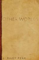 Other Worlds: and their stories 0692871578 Book Cover