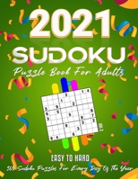 2021 Sudoku Puzzle Book For Adults: 365 Daily Sudoku Puzzles. Easy to Hard Sudoku (3 Levels of Difficulty), Vol2 B08RR7GGN7 Book Cover