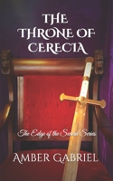 The Throne of Cerecia (Edge of the Sword, #4) 1096114127 Book Cover