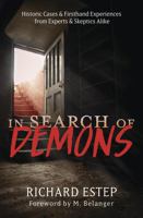 In Search of Demons: Historic Cases & First-Hand Experiences from Experts & Skeptics Alike 0738776378 Book Cover