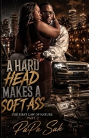 A Hard Head Makes a Soft Ass: The First Law of Nature Part II 0970449550 Book Cover