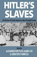 Hitler's Slaves: Life Stories of Forced Labourers in Nazi-Occupied Europe 184545698X Book Cover