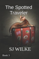 The Spotted Traveler (The Spotted Series Book 3) 1532967977 Book Cover