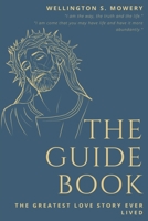 The Guide Book: The Greatest Love Story Ever Lived B08C8Z8MH8 Book Cover