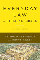 Everyday Law in Biblical Israel: An Introduction 0664234976 Book Cover