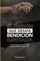 El perdón que desata bendición ilimitada 9945931865 Book Cover