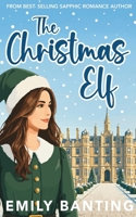 The Christmas Elf: A Christmas Sapphic Romance 1915157269 Book Cover