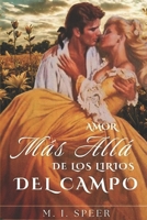 AMOR MÁS ALLÁ DE LOS LIRIOS DEL CAMPO: Una viuda de la pos Guerra Civil esta divida entre salvar la granja familiar y una peligrosa atracción hacia el ... de su nueva empleadora (Spanish Edition) B0GVTGKH54 Book Cover