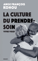 La culture du prendre-soin: Vivre vieux (French Edition) 3711613152 Book Cover