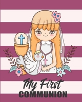 My First Communion: Composition Notebook Gifts for Holy Sacrament Message Book With Line Wide For Wish Family And Friends, Write Note For Comments Paperback Matte Cover (Boy and Girls all Kids) 1658522842 Book Cover