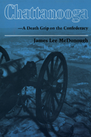 Chattanooga: A Death Grip on the Confederacy 0870496301 Book Cover