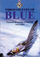 Through Eyes of Blue: Personal Memories of the RAF Since 1918 1840373458 Book Cover