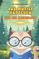 Das mutige Kätzchen: und der Zauberwald (German Edition) B0DTP9N2Y9 Book Cover