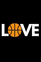 LOVE: Basketball Notebook/Journal (6” X 9”) Funny Gift Ideas For Basketball Lovers 1699590109 Book Cover