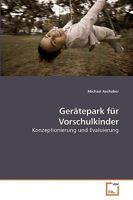 Gerätepark für Vorschulkinder: Konzeptionierung und Evaluierung 3639237196 Book Cover