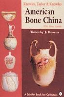 Knowles, Taylor and Knowles: American Bone China : With Price Guide (Schiffer Book for Collectors) 088740636X Book Cover