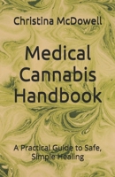 Medical Cannabis Handbook: A Practical Guide to Safe, Simple Healing B0GDZWQ52P Book Cover