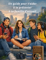 Un guide pour t'aider a te présenté a ta famille d'accueil (French Edition) B0GS8PGZCN Book Cover