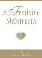 A Feminine Manifesta: Three Steps to Freedom From an Untamed Mind 0615354335 Book Cover
