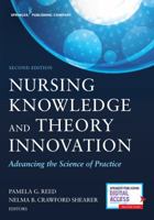 Nursing Knowledge and Theory Innovation, Second Edition: Advancing the Science of Practice 0826118925 Book Cover