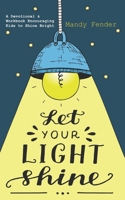 Let Your Light Shine: A Devotional & Workbook Encouraging Kids to Shine Bright B08JDTNB93 Book Cover